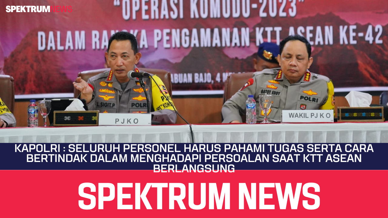 Kapolri : Seluruh Personel Harus Pahami Tugas Serta Cara Bertindak Dalam Menghadapi Persoalan Saat KTT Asean Berlangsung