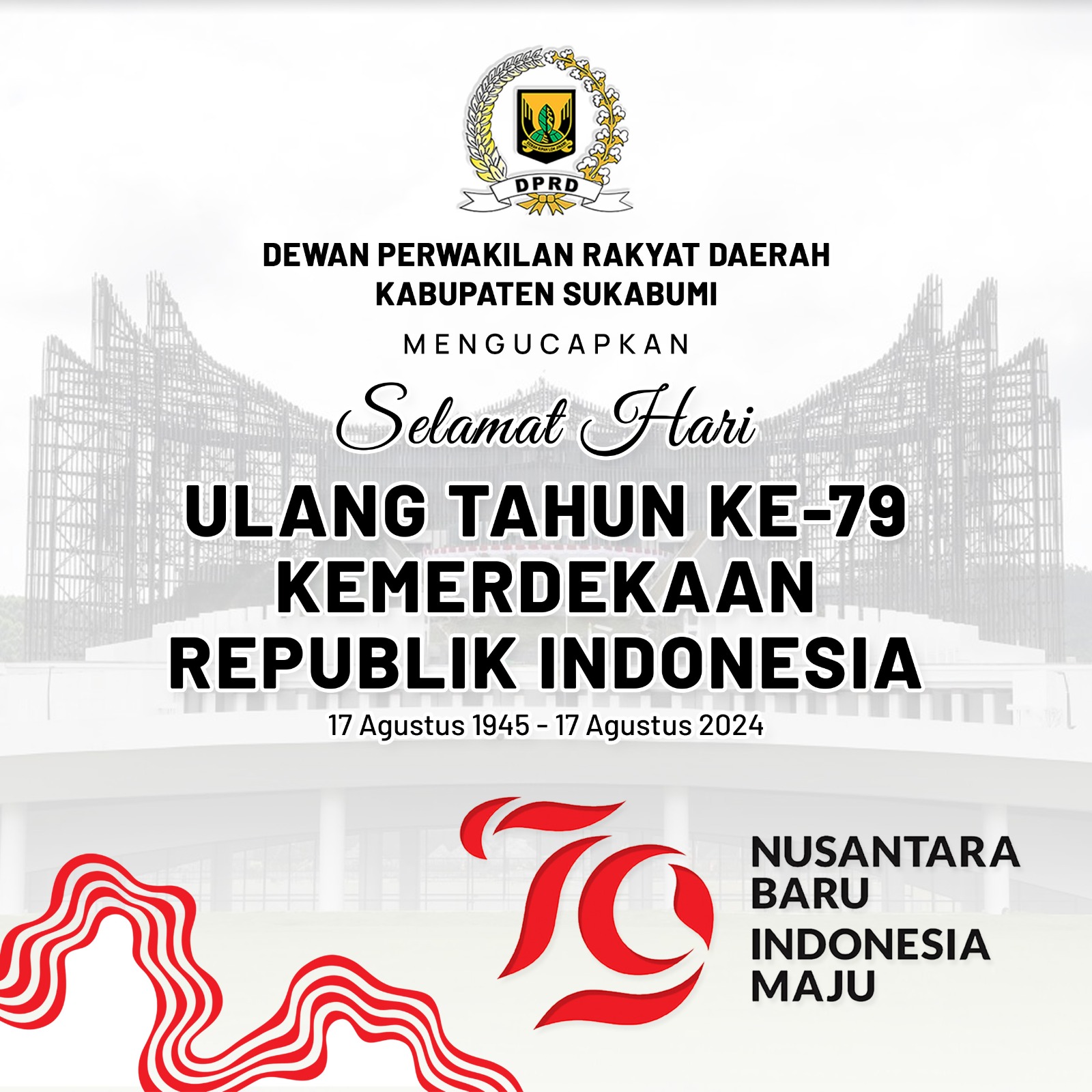 Ketua Sementara DPRD Sukabumi : Momentum Hari Kemerdekaan RI Ke-79 Evaluasi Sejarah Bangsa Indonesia