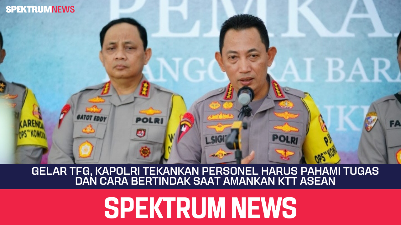 Gelar TFG, Kapolri Tekankan Personel Harus Pahami Tugas dan Cara Bertindak saat Amankan KTT ASEAN