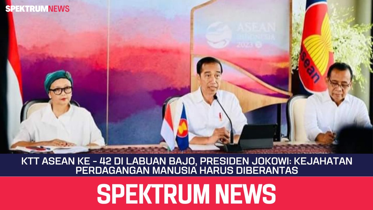 KTT ASEAN Ke - 42 di Labuan Bajo, Presiden Jokowi: Kejahatan Perdagangan Manusia Harus Diberantas