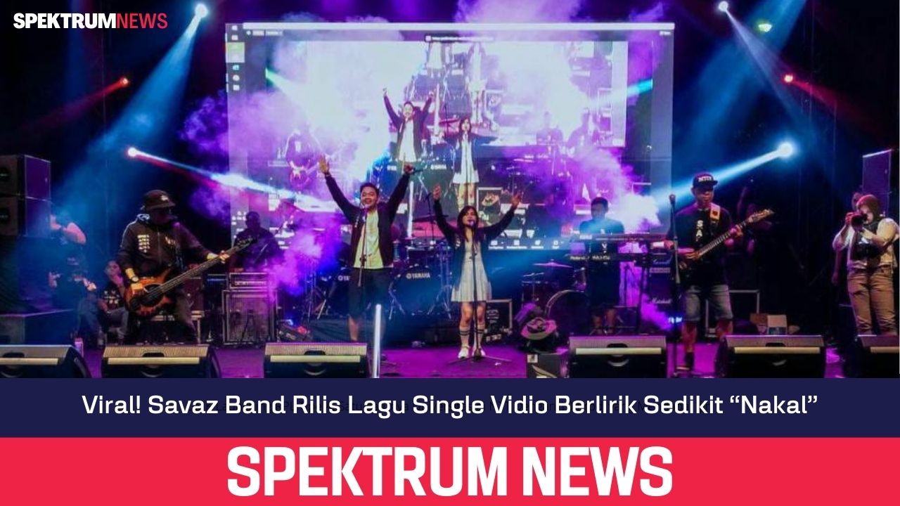 Viral! Savaz Band Rilis Lagu Single Vidio Berlirik Sedikit “Nakal”