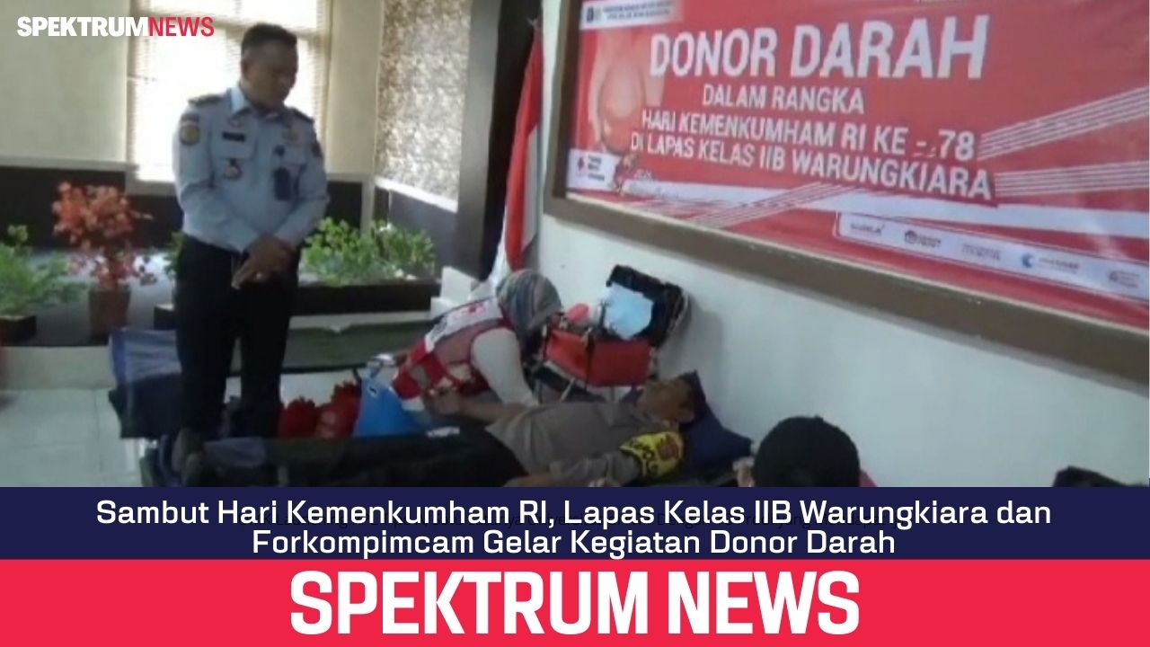 Sambut Hari Kemenkumham RI, Lapas Kelas IIB Warungkiara dan Forkompimcam Gelar Kegiatan Donor Darah