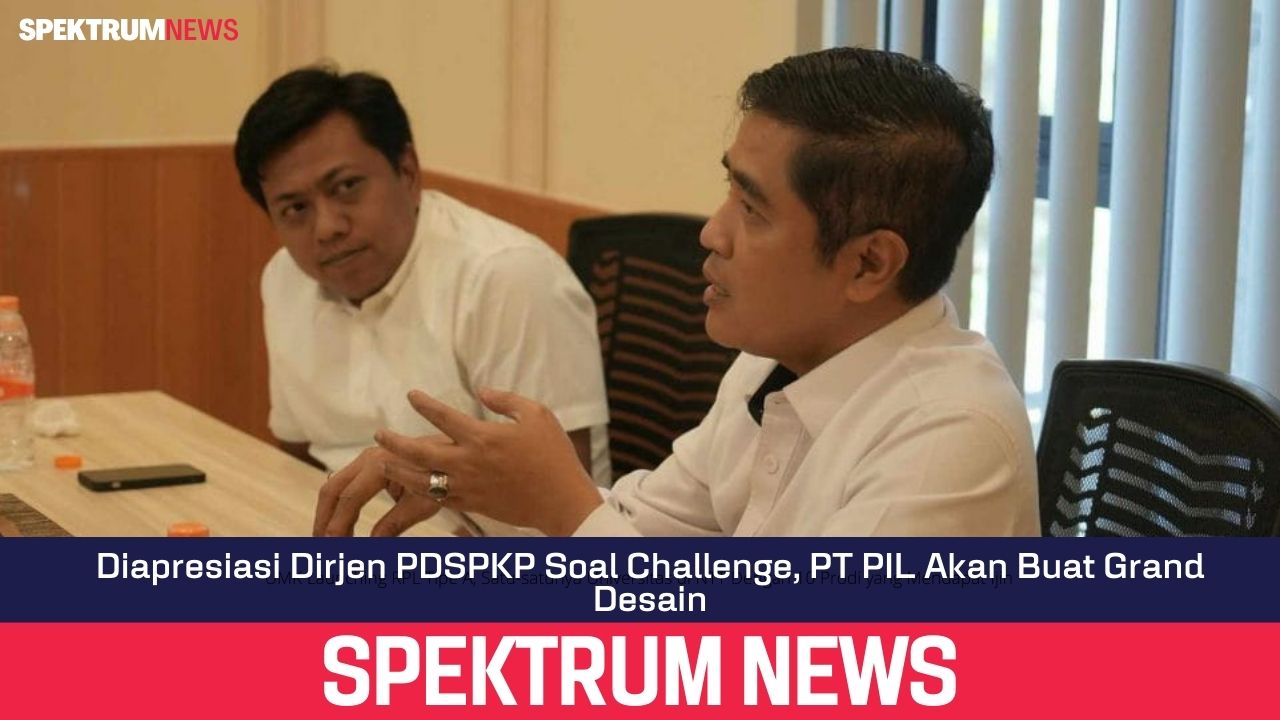 Diapresiasi Dirjen PDSPKP Soal Challenge, PT PIL Akan Buat Grand Desain