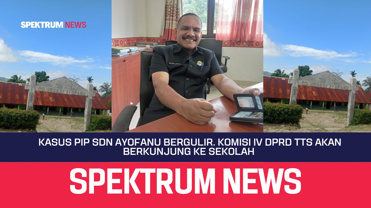 Kasus PIP SDN Ayofanu Bergulir. Komisi IV DPRD TTS Akan Berkunjung ke Sekolah 