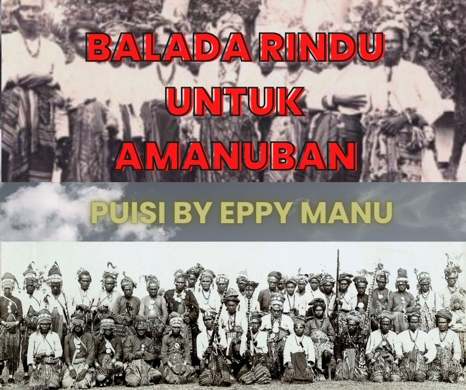 Video Puisi :  BALADA RINDU UNTUK AMANUBAN